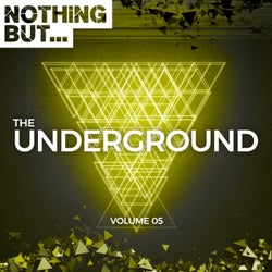 Nothing But... The Underground, Vol. 05