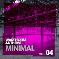 Warehouse Anthems: Minimal Vol. 4
