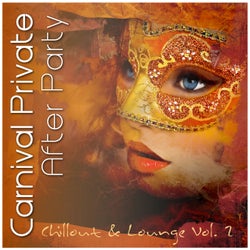 Carnival Private After Party: Chillout & Lounge. Vol, 2