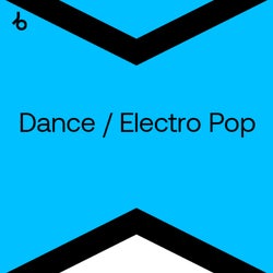 Best New Hype Dance / Electro Pop: February