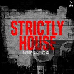 Strictly House - Delicious House Tunes 28