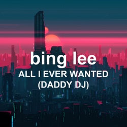 All I Ever Wanted (Daddy Dj)