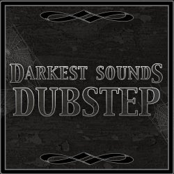 Darkest Sounds: Dubstep