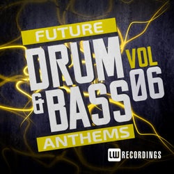 Future Drum & Bass Anthems, Vol. 6