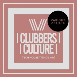 Clubbers Culture: Tech House Trends #012