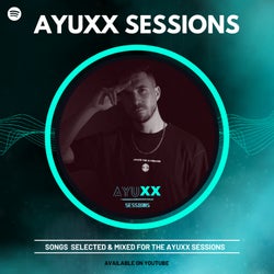 AYUXX SESSIONS