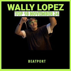 WALLY LOPEZ TOP 10 NOVEMBER 2024