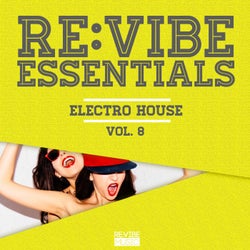 Re:Vibe Essentials - Electro House, Vol. 8