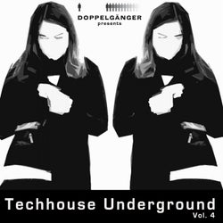 Doppelgänger Pres. Techhouse Underground, Vol. 4