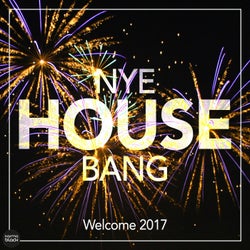 NYE House Bang - Welcome 2017