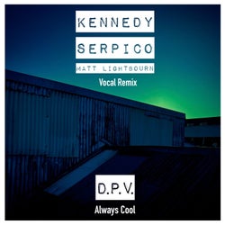 Always Cool Vocal Remix (Kennedy, Serpico, Matt Lightbourn Remix)