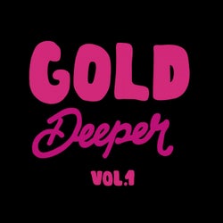 Gold Deeper, Vol. 1