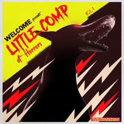 Welcome presents Little Comp Of Horrors Vol.1