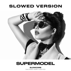 Supermodel (Slowed Version)