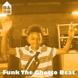 Funk the Ghetto Beat