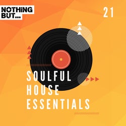 Nothing But... Soulful House Essentials, Vol. 21