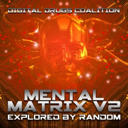 Mental Matrix V2 Explored by Random - Best of Hi-tech, Darkpsy, Fullon, Psychedelic Trance and Goa