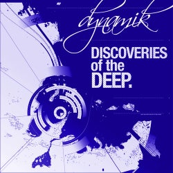 Discoveries of the Deep Presents: Dynamik
