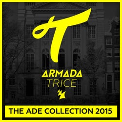 Armada Trice - The ADE Collection 2015 - Extended Versions