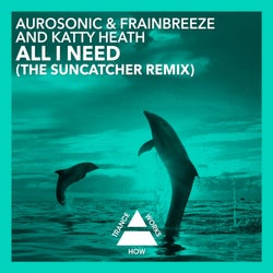 All I Need (The Suncatcher Remix)