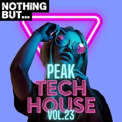 Nothing But... Peak Tech House, Vol. 23