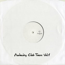 Audacity Club Traxx, Vol. 1 (Tech Edition)