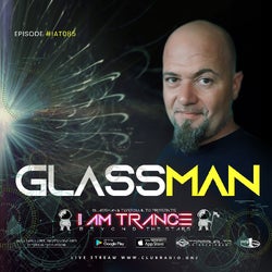 I AM TRANCE - 085 (SELECTED BY GLASSMAN)