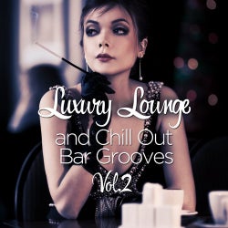 Luxury Lounge and Chill Out Bar Grooves, Vol. 2 (Cafe Deluxe Edition)