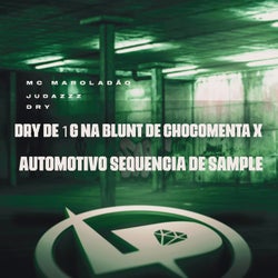 Dry de 1G na Blunt de Chocomenta X Automotivo Sequencia de Sample