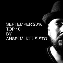 SEPTEMPER 2016 TOP 10 BY ANSELMI KUUSISTO