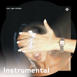 Can I Get Witcha - Instrumental