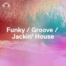 Summer Recap: Funky/Groove/Jackin' House