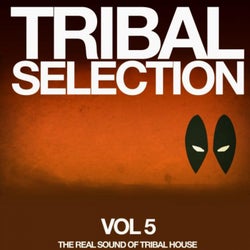 Tribal Selection, Vol. 5 (The Real Sound of Tribal House)
