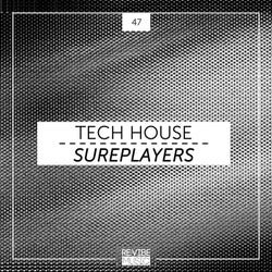 Tech House Sureplayers, Vol. 47