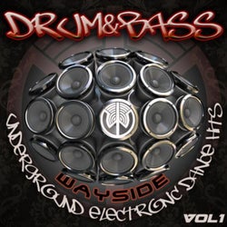 Drum & Bass Wayside Underground Electronic Dance Hits Volume 1