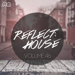 Reflect:House Vol. 46