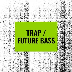 Floor Fillers: Trap / Future Bass