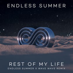 Rest Of My Life (Endless Summer & Wave Wave Extended Mix)