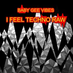 I Feel Techno Raw