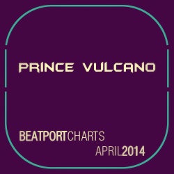 Prince Vulcano - Beatport Charts - April 2014
