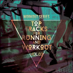 Workout Series: Top Tracks for Running and Workout, Vol. 03
