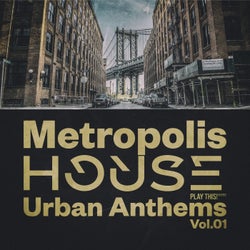 Metropolis House: Urban Anthems, Vol.01