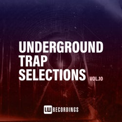 Underground Trap Selections, Vol. 10