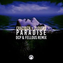 2Lovers, Crazibiza - Paradise ( DCP & Fellous Remix )