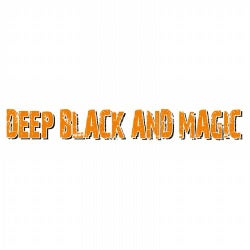 Deep Black And Magic