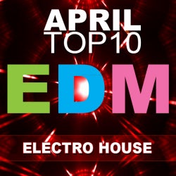 APRIL TOP 10 @ ELECTRO HOUSE