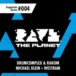 Rave the Planet: Supporter Series, Vol. 004