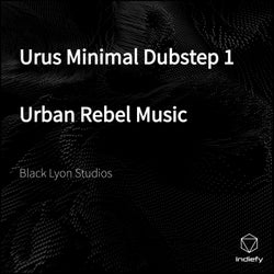 Urus Minimal Dubstep 1 Urban Rebel Music