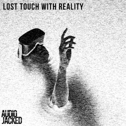 Lost Touch With Reality