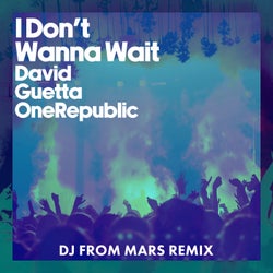 I Don't Wanna Wait (DJs From Mars Remix) [Extended]